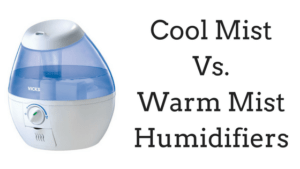 Cool Mist Vs Warm Mist Humidifiers